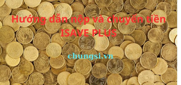Hướng dẫn cách chuyển tiền vào Isave Plus trên máy tính