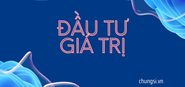 Đầu tư giá trị liệu đã hết thời? 5 nguyên tắc cơ bản